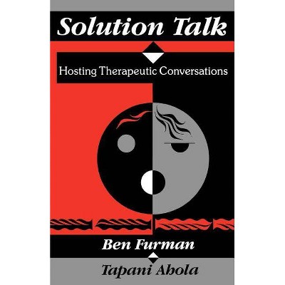 Solution Talk - by  Ben Furman & Tapani Ahola (Paperback)