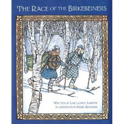 The Race of the Birkebeiners - by  Lise Lunge-Larsen (Paperback)