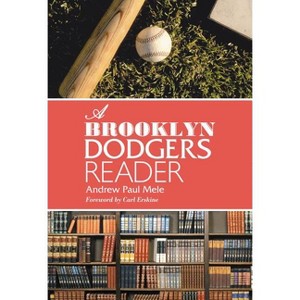 A Brooklyn Dodgers Reader - by  Andrew Paul Mele (Paperback) - 1 of 1