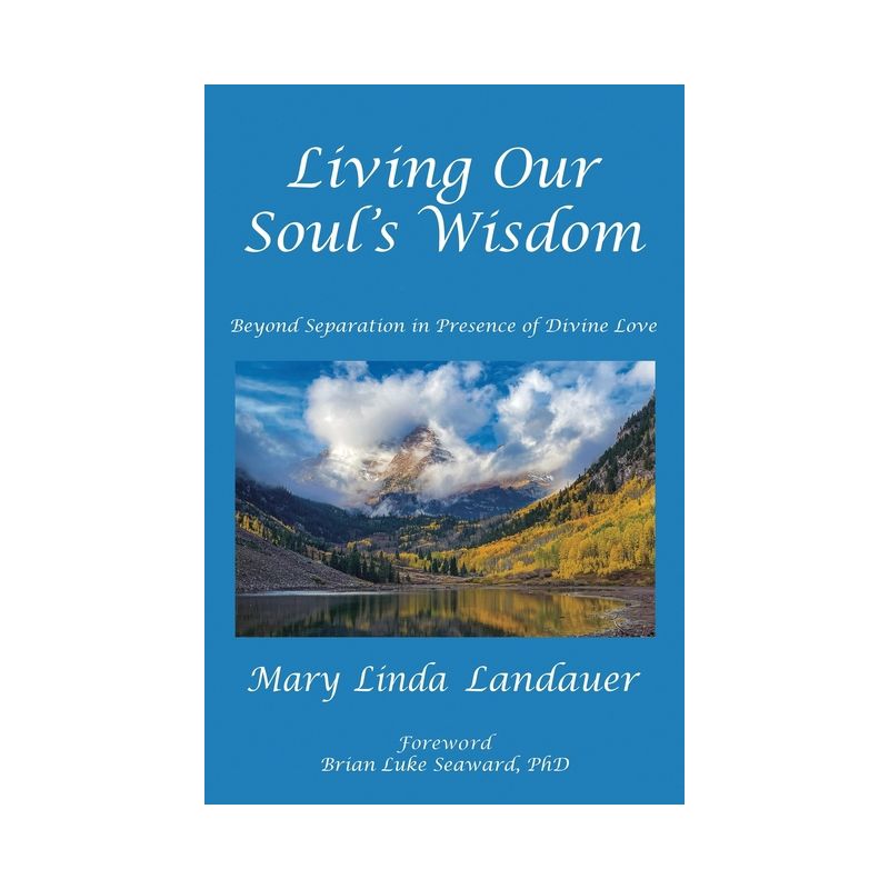 Living Our Soul's Wisdom - by  Mary Linda Landauer (Paperback), 1 of 2