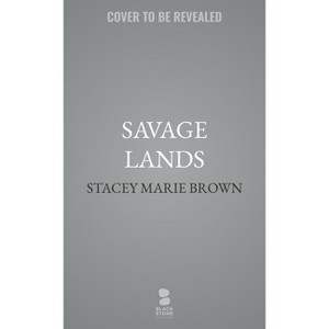 Savage Lands - by  Stacey Marie Brown (Hardcover) - 1 of 1