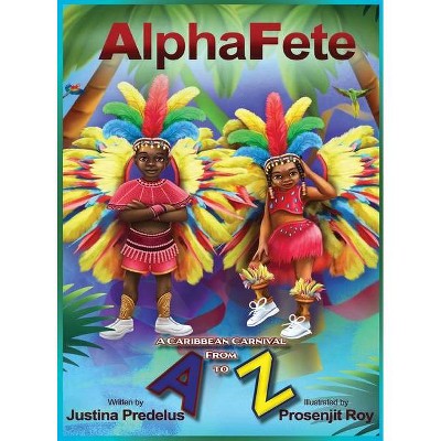 AlphaFete - by  Justina Predelus (Hardcover)