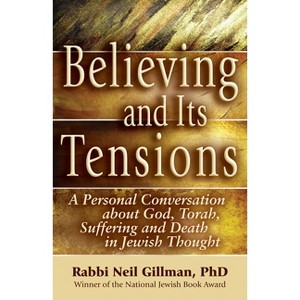 Believing and Its Tensions - by  Neil Gillman (Paperback) - 1 of 1