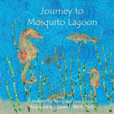 Journey to Mosquito Lagoon - by  Margaret Livermore (Paperback)