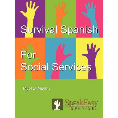 Survival Spanish for Social Services - by  Myelita Melton (Paperback)