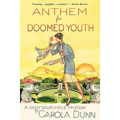 Anthem for Doomed Youth - (Daisy Dalrymple Mysteries) by  Carola Dunn (Paperback)