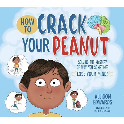 How to Crack Your Peanut - by  Allison Edwards (Paperback)