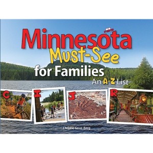 Minnesota Must-See for Families - by  Christie Gove-Berg (Paperback) - 1 of 1