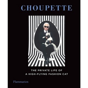Choupette: The Private Life of a High-Flying Cat - (Hardcover) - 1 of 1