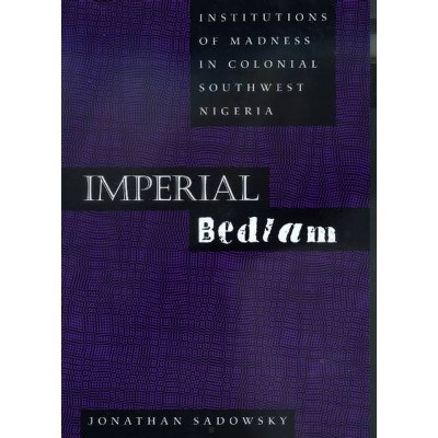 Imperial Bedlam, 10 - (Medicine and Society) by  Jonathan Sadowsky (Paperback)