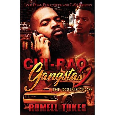 Chi'Raq Gangstas 2 - by  Romell Tukes (Paperback)