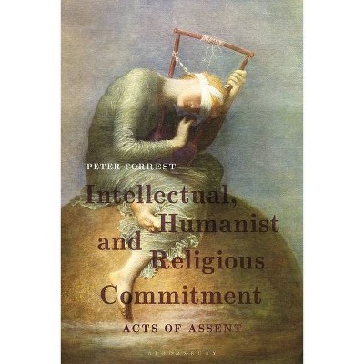 Intellectual, Humanist and Religious Commitment - by  Peter Forrest (Paperback)