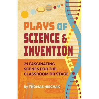 Plays of Science & Invention - by  Thomas Hischak (Paperback)