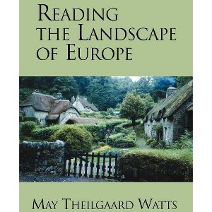 Reading the Landscape of Europe - by  May Theilgaard Watts (Paperback) - 1 of 1
