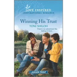 Winning His Trust - Large Print by  Toni Shiloh (Paperback)