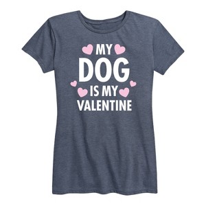 Women's - Instant Message - Valentine's Day My Dog Is My Valentine Short Sleeve Graphic T-Shirt - 1 of 4