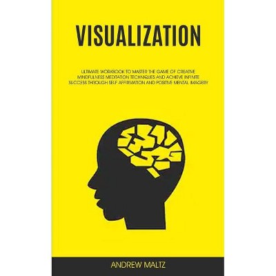 Visualization - (Visualization Techniques) by  Andrew Maltz (Paperback)