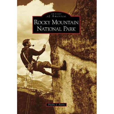 Rocky Mountain National Park - by Phyllis J. Perry (Paperback)