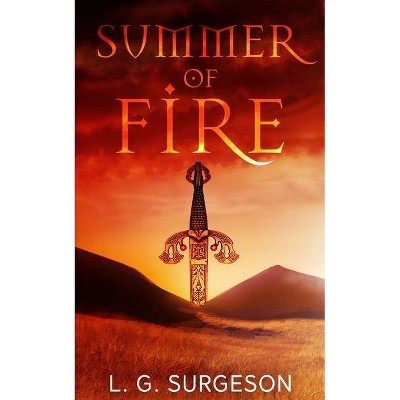 Summer of Fire (Black River Chronicles Book 1) - by  L G Surgeson (Paperback)