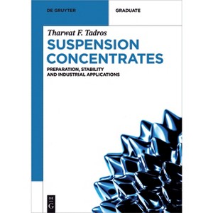 Suspension Concentrates - (De Gruyter Textbook) by  Tharwat F Tadros (Paperback) - 1 of 1