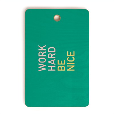 socoart work hard be nice I Cutting Board Rectangle - Deny Designs