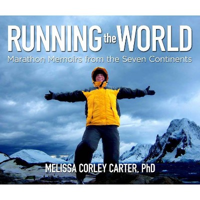 Running the World - by  Melissa Corley Carter (Hardcover)