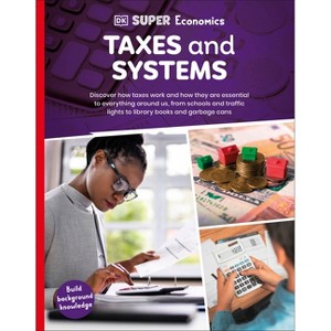 DK Super Economics Taxes and Systems - (Hardcover) - 1 of 1