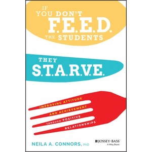 If You Don't Feed the Students, They Starve - by  Neila A Connors (Paperback) - 1 of 1