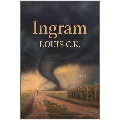 Ingram - by  Louis C K (Hardcover)