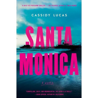 Santa Monica - by Cassidy Lucas (Paperback)