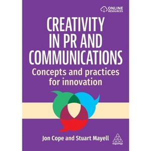 Creativity in PR and Communications - by Jon Cope & Stuart Mayell - 1 of 1