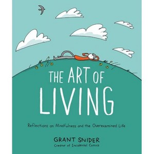 The Art of Living - by  Grant Snider (Hardcover) - 1 of 1