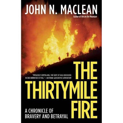 The Thirtymile Fire - by  John N MacLean (Paperback)