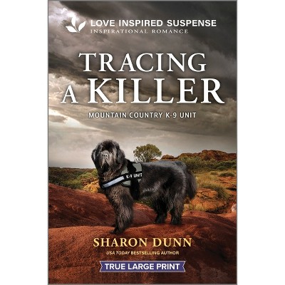 Tracing a Killer - (Mountain Country K-9 Unit) Large Print by  Sharon Dunn (Paperback)