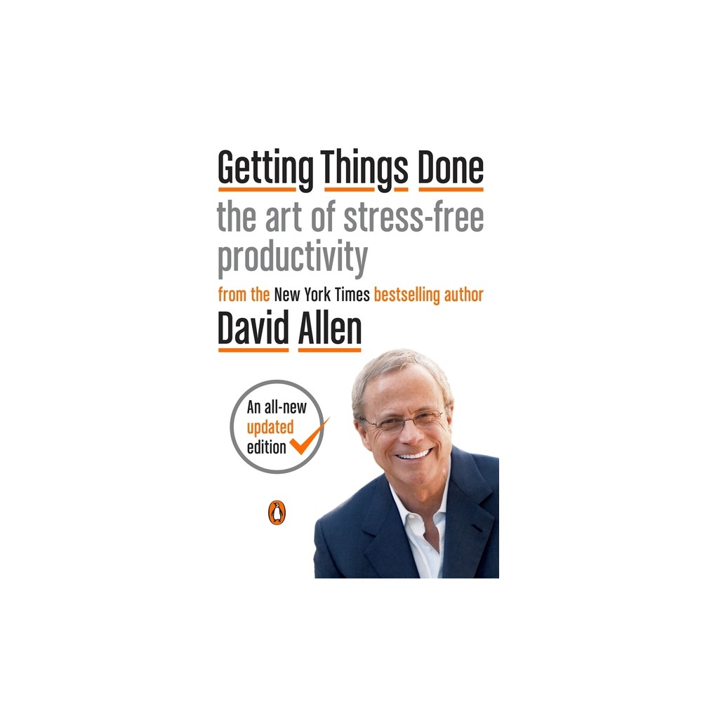 Getting Things Done - by David Allen (Paperback)