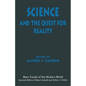 Science and the Quest for Reality - (Main Trends of the Modern World) by  Alfred I Tauber (Paperback) - 1 of 1