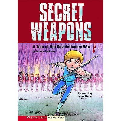 Secret Weapons - (Historical Fiction) by  Jessica Gunderson (Paperback)