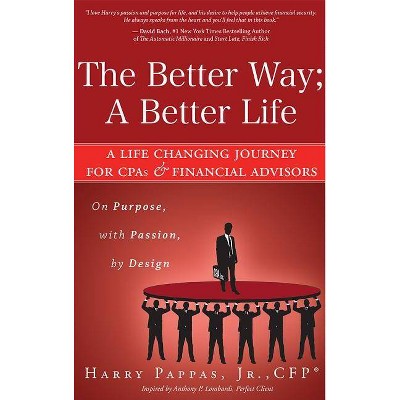 The Better Way; A Better Life - by  Harry Pappas (Paperback)