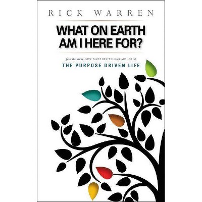 What on Earth Am I Here For? Purpose Driven Life - Large Print by  Rick Warren (Paperback)