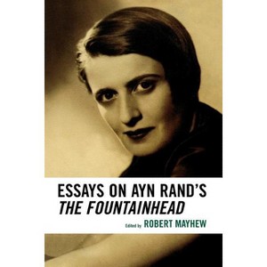 Essays on Ayn Rand's The Fountainhead - by  Robert Mayhew (Paperback) - 1 of 1