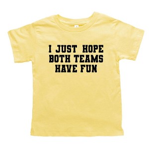 The Juniper Shop I Just Hope Both Teams Have Fun Toddler Short Sleeve Tee - 1 of 3