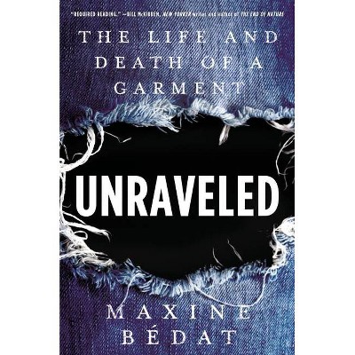 Unraveled - by  Maxine Bedat (Hardcover)