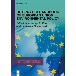 De Gruyter Handbook of European Union Environmental Policy - (De Gruyter Contemporary Social Sciences Handbooks) (Hardcover) - 1 of 1