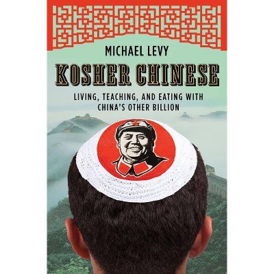 Kosher Chinese - by  Michael Levy (Paperback)