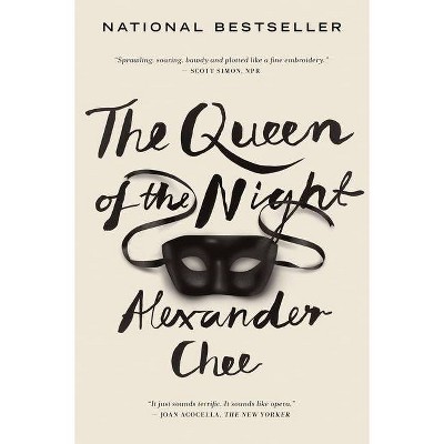 The Queen of the Night - by  Alexander Chee (Paperback)