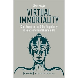 Virtual Immortality - (Cultures of Society) by  Krüger Oliver (Paperback) - 1 of 1