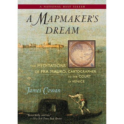 A Mapmaker's Dream - by  James Cowan (Paperback)