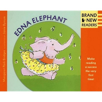 Edna Elephant - (Brand New Readers) by  Margaret Park Bridges (Paperback)