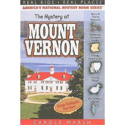 The Mystery at Mount Vernon - (Real Kids! Real Places! (Paperback)) by  Carole Marsh (Paperback)