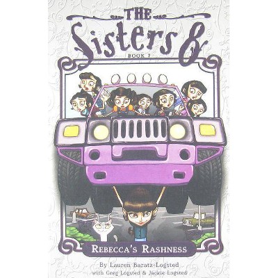 Rebecca's Rashness, 7 - (Sisters Eight) by  Lauren Baratz-Logsted (Paperback)